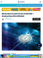 Bitcoin Next Crucial Test Lies At $127,000 — Breakout To Target $144,000 Mark