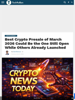 Best Crypto Presale of March 2026 Could Be the One Still Open While Others Already Launched - TechBullion