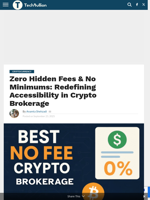 Zero Hidden Fees & No Minimums: Redefining Accessibility in Crypto Brokerage - TechBullion