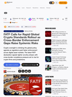 FATF Calls for Rapid Global Crypto Standards Rollout as Cross-Border Enforcement Gaps Raise Systemic Risks