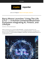 Barry Moore Launches “Living The Life (LTL)” — A Human-Centered Blockchain Ecosystem Integrating AI, Fintech, and Lifestyle