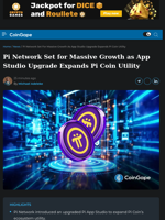 Pi Network Set for Massive Growth as App Studio Upgrade Expands Pi Coin Utility
