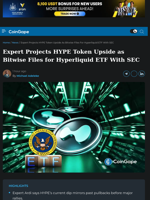 Expert Projects HYPE Token Upside as Bitwise Files for Hyperliquid ETF With SEC