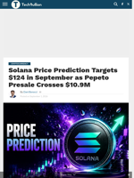 Solana Price Prediction Targets $124 in September as Pepeto Presale Crosses $10.9M - TechBullion