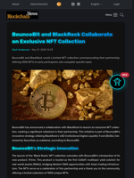 BounceBit and BlackRock Collaborate on Exclusive NFT Collection - Blockchain.News