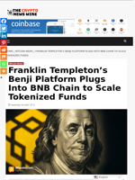 Franklin Templeton’s Benji Platform Plugs Into BNB Chain to Scale Tokenized Funds - The Crypto News Wire