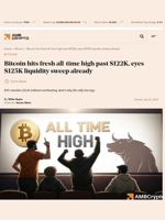 Bitcoin hits fresh all-time high past $122K, eyes $125K liquidity sweep already - AMBCrypto