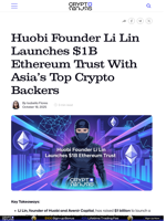 Huobi Founder Li Lin Launches $1B Ethereum Trust With Asia’s Top Crypto Backers