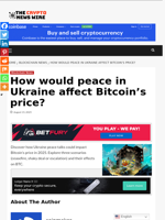 How would peace in Ukraine affect Bitcoin’s price? - The Crypto News Wire