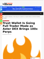 Trust Wallet Is Going Full Trader Mode as Aster DEX Brings 100x Perps - The Crypto News Wire