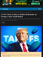 3 USA Coins to Buy as Dollar Rebounds on Trump’s Auto Tariff Relief
