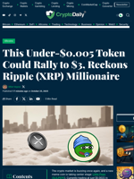 This Under-$0.005 Token Could Rally to $3, Reckons Ripple (XRP) Millionaire - Crypto Daily