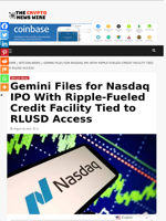 Gemini Files for Nasdaq IPO With Ripple-Fueled Credit Facility Tied to RLUSD Access - The Crypto News Wire