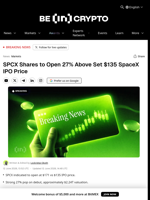 SPCX Shares to Open 27% Above Set $135 SpaceX IPO Price