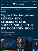 Crypto Price Analysis 9-1: BITCOIN: BTC, ETHEREUM: ETH, SOLANA: SOL, JUPITER: JUP, DOGECOIN: DOGE - Crypto Daily