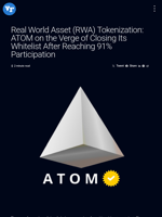 Real World Asset (RWA) Tokenization: ATOM on the Verge of Closing Its Whitelist After Reaching 91% Participation | Visionary Financial