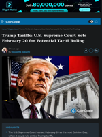 Trump Tariffs: U.S. Supreme Court Sets February 20 for Potential Tariff Ruling