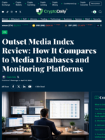 Outset Media Index Review: How It Compares to Media Databases and Monitoring Platforms - Crypto Daily