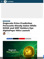 Dogecoin Price Prediction Forecasts Steady Gains While DOGE and XRP Holders Eye AlphaPepe 100x Launch - TechBullion