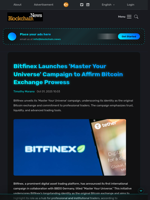Bitfinex Launches 'Master Your Universe' Campaign to Affirm Bitcoin Exchange Prowess - Blockchain.News
