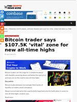 Bitcoin trader says $107.5K 'vital' zone for new all-time highs - The Crypto News Wire