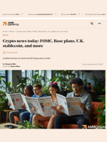 Crypto news today: FOMC, Base plans, U.K. stablecoin, and more - AMBCrypto