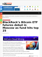 BlackRock’s Bitcoin ETF futures debut in Moscow as fund hits top 25 - The Crypto News Wire