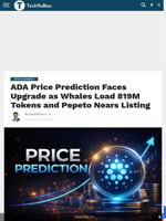 ADA Price Prediction Faces Upgrade as Whales Load 819M Tokens and Pepeto Nears Listing - TechBullion