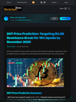 DOT Price Prediction: Targeting $4.88 Resistance Break for 15% Upside by November 2025 - Blockchain.News