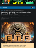 Proshares XRP ETF Potential Launch Date Revealed, Here’s When