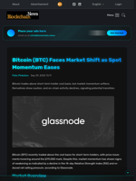 Bitcoin (BTC) Faces Market Shift as Spot Momentum Eases - Blockchain.News