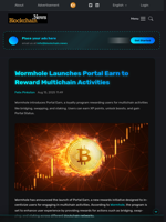 Wormhole Launches Portal Earn to Reward Multichain Activities - Blockchain.News