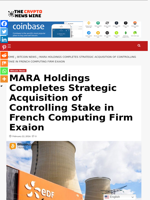 MARA Holdings Completes Strategic Acquisition of Controlling Stake in French Computing Firm Exaion - The Crypto News Wire