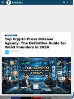 Top Crypto Press Release Agency: The Definitive Guide for Web3 Founders in 2026 - TechBullion