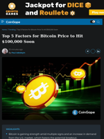 Top 5 Factors for Bitcoin Price to Hit $100,000 Soon | CoinGape