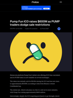 Pump Fun ICO raises $600M as PUMP traders dodge sale restrictions