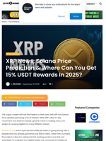 XRP News; Solana Price Prediction & Where Can You Get 15% USDT Rewards In 2025? | Live Bitcoin News