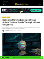 Malicious Chrome Extension Steals Solana Traders' Funds Through Hidden Swap Fees - CoinCentral
