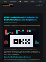 OKX Extends Interest-Free Period for Institutional Loans and Simple Earn - Blockchain.News