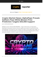 Crypto Market News: AlphaPepe Presale Gathers Pace While Bitcoin Price Prediction Targets $50,000 Support