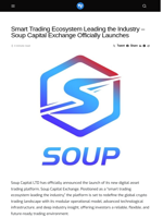 Smart Trading Ecosystem Leading the Industry - Soup Capital Exchange Officially Launches - Visionary Financial