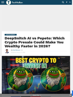 DeepSnitch AI vs Pepeto: Which Crypto Presale Could Make You Wealthy Faster in 2026? - TechBullion