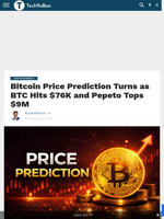 Bitcoin Price Prediction Turns as BTC Hits $76K and Pepeto Tops $9M - TechBullion