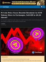 Pi Coin Price Faces Bearish Breakout As 61M Tokens Move to Exchanges, Sell-Off to $0.26?
