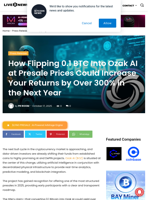 How Flipping 0.1 BTC Into Ozak AI at Presale Prices Could Increase Your Returns by Over 300% in the Next Year | Live Bitcoin News