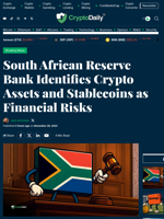 South African Reserve Bank Identifies Crypto Assets and Stablecoins as Financial Risks - Crypto Daily