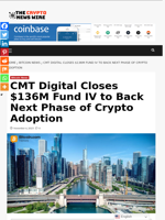 CMT Digital Closes $136M Fund IV to Back Next Phase of Crypto Adoption - The Crypto News Wire
