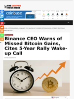 Binance CEO Warns of Missed Bitcoin Gains, Cites 5-Year Rally Wake-up Call - The Crypto News Wire