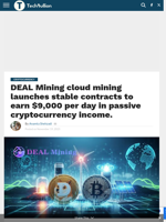 DEAL Mining cloud mining launches stable contracts to earn $9,000 per day in passive cryptocurrency income. - TechBullion