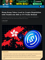 Hong Kong Takes Lead in Crypto Regulation with Stablecoin Bill as US Trails Behind